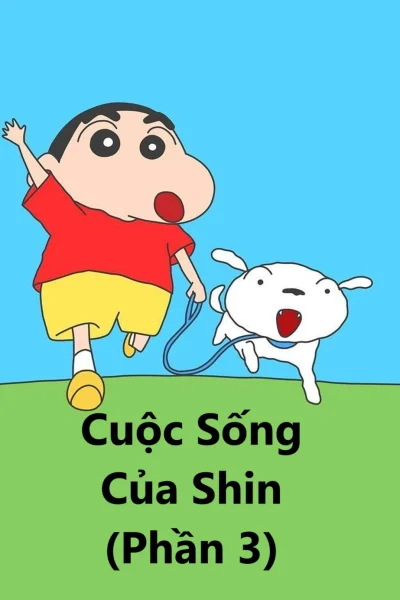 Cuộc Sống Của Shin (Phần 3)