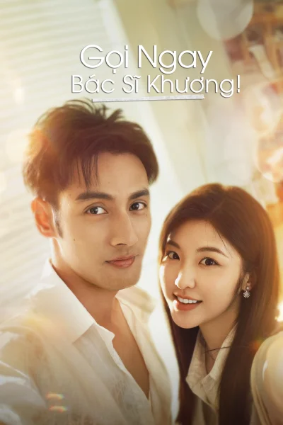 Gọi Ngay Bác Sĩ Khương!