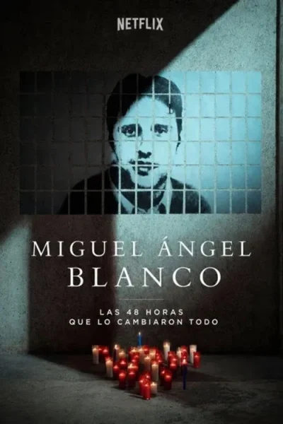 Miguel Ángel Blanco: 48 Giờ Thay Đổi Tây Ban Nha